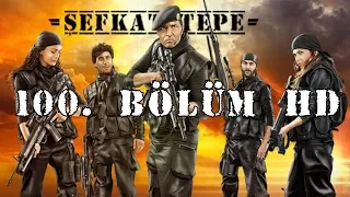 Şefkat Tepe - 100.Bölüm HD