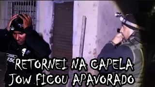 RETORNEI NA CAPELA JOW FICOU APAVORADO