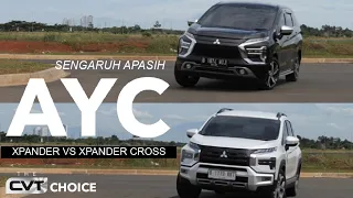 XPANDER VS XPANDER CROSS, PILIH YANG MANA? APAKAH AYC SENGARUH ITU?