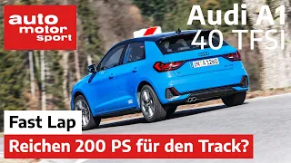 Audi A1 40 TFSI: Reichen 200 PS auf der schnellen Runde? - Fast Lap | auto motor und sport