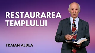 Restaurarea Templului | predică | Traian Aldea