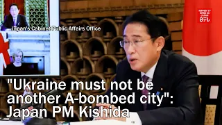 Ukraine must not be another A-bombed city: Japan PM Kishida