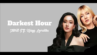 Astrid S ft. Keisya Levronka - Darkest Hour (lirik) | lalirik