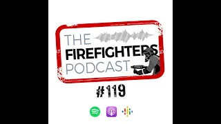 #119 Surviving Highrise Fires & Thriving in the Fire Service - John Chubb