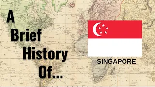 A Brief History of Singapore