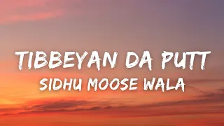 Tibbeyan Da Putt (Lyrics With English) - Sidhu Moose Wala | The Kidd | RIP SMW LEGEND