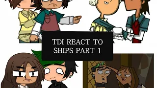 TDI React to Ships Part 1 (Total Drama Gacha/Inspired by @Luka_Studios2 )