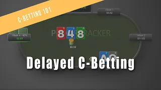 Delayed C-Betting | C-Betting 101 Course Preview