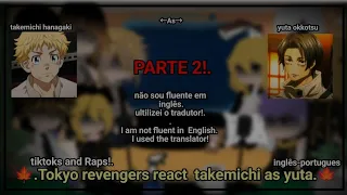 🍁_tokyo revengers react takemichi as yuta okkotsu_🍁 {mitake?} Parte 2!.(inglês-portugues)rap/tiktoks