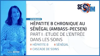 Hépatite B chronique au Sénégal Part I : Étude de l’entrée dans les soins  | Séminaire