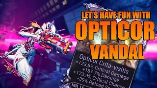 WARFRAME: Let's Have Fun With OPTICOR VANDAL [Best Opticor Vandal Build]