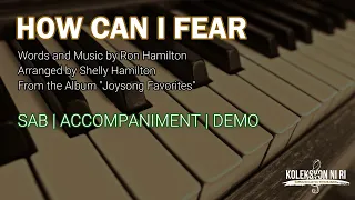 How Can I Fear | SAB | Piano