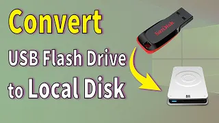 How to Convert USB Flash Drive to Local Disk