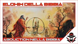 Ep. 175 L'Elohim della Bibbia: ABDUCTION NELLA BIBBIA