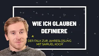 Samuel Koch: Wie ich Glauben definiere