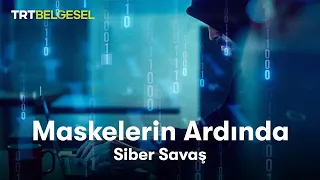 Maskelerin Ardında: Siber Savaş | TRT Belgesel