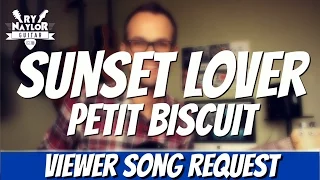 Sunset Lover Guitar Tutorial (Petit Biscuit) Guitar Lesson with TAB