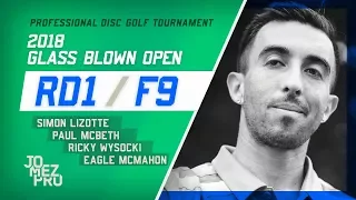 2018 GBO | Feature Card, Rd1, F9 | McBeth, Lizotte, Wysocki, McMahon