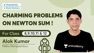 Charming Problems on Newton Sum! | For Class 8,9,10,11 & 12 | Alok Kumar,Math Olympiad Guru