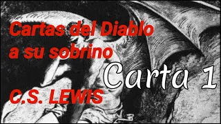 Cartas del Diablo a su sobrino - C.S Lewis - capítulo 1