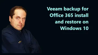 Veeam backup for Microsoft 365 install and restore on Windows 10