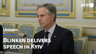 🔴 LIVE: US Secretary of State Antony Blinken gives speech in Kyiv | AFP
