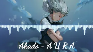 Nightcore - A U R A [ AKADO ]