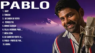 Pablo The Best Music Of All Time ▶️ Full Album ▶️ Top 10 Hits Collection