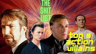 Top 5 Action (and Drama) Villains - THE $HIT LIST