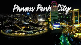 Amazing Cambodia "PHNOM PENH CITY Night View 2023" By Drone