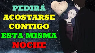 PEDIRÁ ACOSTARSE CONTIGO ESTA MISMA NOCHE - POTENTE ORACIÓN