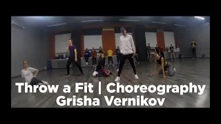 Throw a Fit | Choreography | Grisha Vernikov | Dance Class