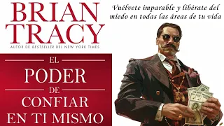 El PODER de confiar en ti mismo | Brian Tracy | Audiolibro completo en español