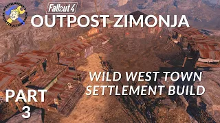 Building a Wild West Town in Fallout 4! - Part 3