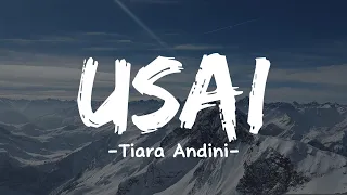 Usai - Tiara Andini (Vidio Lirik)