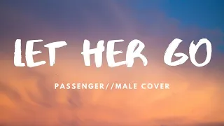 Let Her Go - Passenger // Male Acoustic C O V E R (calm)