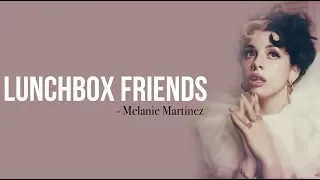 Melanie Martinez - Lunchbox Friends [Full HD] lyrics