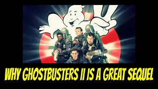 Why Ghostbusters 2 is a great sequel!