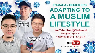 Adapting to a Muslim Lifestyle - Ramadan Series Ep. 3 (Singapore Chinese Muslims)