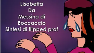 Lisabetta da Messina, la più triste storia del Decameron, flipped classroom sintesi di flipped prof
