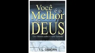 Você é o Melhor de Deus - TL Osborn