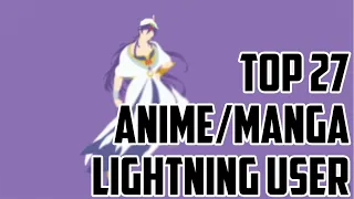 Top 27 Anime/Manga/Manha Lightning User [Update List]