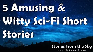 5 Amusing & Witty Sci-Fi Short Stories | Bedtime for Adults