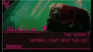Hyper Light Drifter - The Hermit OST Remix