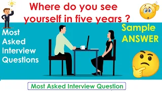 Where do you see yourself in five years ? Most Asked Interview Question Ideal Best Answer