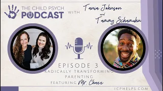 Mr Chazz: Radically Transforming Parenting, Episode #3 | The Child Psych Podcast