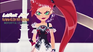 {LoliRock AMV} Ariana-Kill Em With Kindness|| Wonderful LoliRock