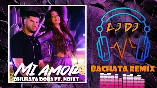 Dhurata Dora ft. Noizy - Mi Amor (LJDJ Bachata Remix)