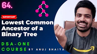 Lowest Common Ancestor in a Binary Tree | LCA of a Binary Tree | DSA-One Course #64