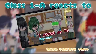 Class 1-A reacts to "I would do it!" // Deku Angst // BakuDeku // MHA/BNHA // Gacha Club